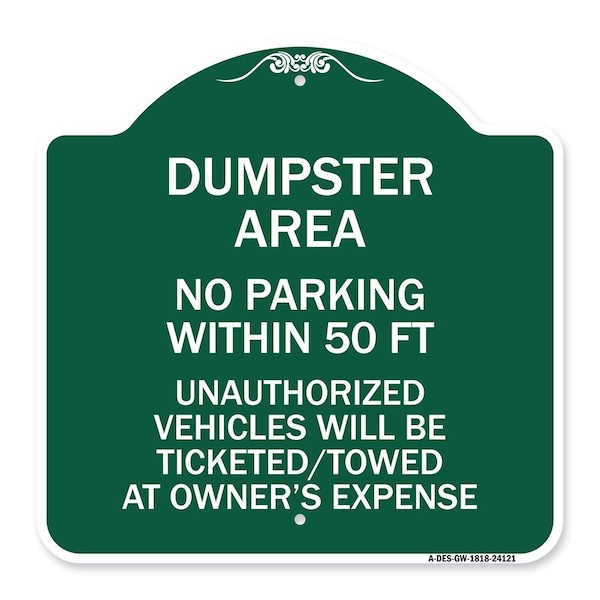 Dumpster Area Parking Rule No Parking Within 50 Ft Unauthorized Vehicles Will Be Tick, GW-1818-24121